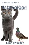 Furball and Feathers: The Cat Food Caper! Books