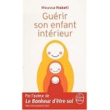 Gu�rir son enfant int�rieurpar Moussa Nabati