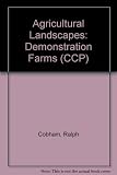 Agricultural landscapes : demonstration farms : towards complete farm landscapes : a summary of the findings and results of the Demonstration Farms Project, 1975-1982