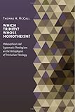 Which Trinity? whose monotheism? : philosophical and systematic theologians on the metaphysics of Trinitarian theology