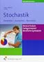 Stochastik. Darstellen - Auswerten - Beurteilen. Kerncurriculum Fachgymnasien / Berufliche Gymnasien in Niedersachsen. Lehr-/Fachbuch