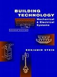 Building Technology: Mechanical and Electrical Systems, 2nd Edition - 0471593192