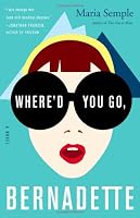 Where'd You Go, Bernadette: A Novel