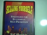 SELLING YOURSELF Strategies for Successful Self-Promotion (Strategies for Successful Self-Promotion, 6 Cassettes)