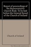 Report of proceedings of the Representative Church Body : to be laid before the General Synod of the Church of Ireland. 100th report: 1970