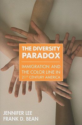 The Diversity Paradox: Immigration and the Color Line in Twenty-First Century America   [DIVERSITY PARADOX] [Hardcover]
