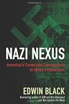 Nazi Nexus: America's Corporate Connections to Hitler's Holocaust