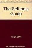 The self-help guide : a directory of self-help organizations in the United Kingdom
