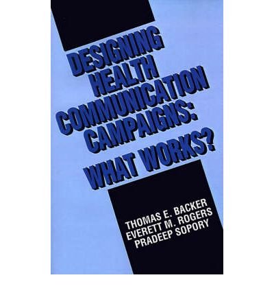 { [ DESIGNING HEALTH COMMUNICATION CAMPAIGNS: WHAT WORKS? ] } Backer, Thomas E ( AUTHOR ) Apr-30-1992 Paperback