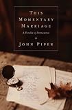 This Momentary Marriage (Paperback Edition): A Parable of Permanence