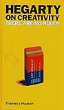Hegarty on Creativity: There are No Rules