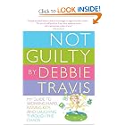 Not Guilty: My Guide to Working Hard, Raising Kids and Laughing through the Chaos by Debbie Travis