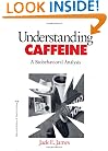 Understanding Caffeine: A Biobehavioral Analysis (Behavioral Medicine and Health Psychology)