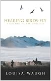 Hearing Birds Fly: A Year in a Mongolian Village