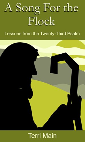 A Song for the Flock: Lessons from the Twenty-Third Psalm (The Wordmaster Bible Study Library)