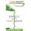 Limites Con Los Adolescentes Cuando Decir Si, Como Decir No (Boundaries with Teens: How To Say Yes, How To Say No) (Spanish Edition)