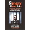 Stolen Without A Gun: Confessions from inside history's biggest accounting fraud - the collapse of MCI Worldcom