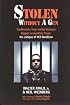 Stolen Without A Gun: Confessions from inside history's biggest accounting fraud - the collapse of MCI Worldcom
