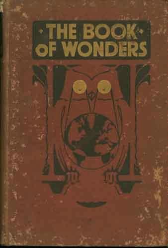 The Book of Wonders: Gives plain and simple answers to the thousands of everyday questions that are asked and which all should be able to, but cannot answer: Wonders of Nature and the Wonders Prod