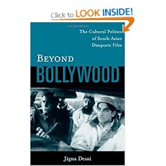 Beyond Bollywood: The Cultural Politics of South Asian Diasporic Film