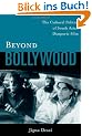 Beyond Bollywood: The Cultural Politics of South Asian Diasporic Film