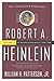 Robert A. Heinlein: In Dialogue with His Century, Vol. 2- The Man Who Learned Better, 1948-1988