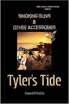 Smoking Guns & Other Accessories: Tyler's Tide
