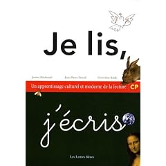 Je lis, j'�cris CP : Un apprentissage culturel et moderne de la lecture