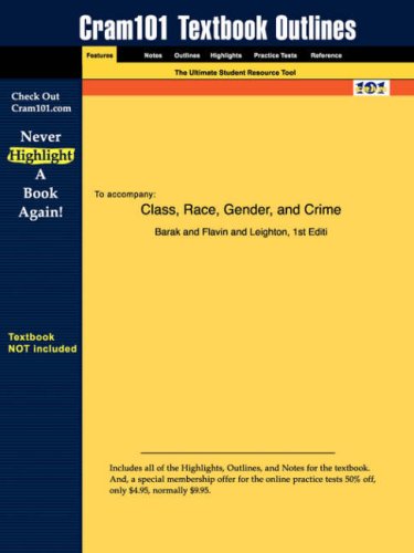 Outlines & Highlights for Class - Race - Gender - and Crime by Barak - ISBN: 1891487345 (Cram101 Series) Image Outlines & Highlights for Class - Race - Gender - and Crime by Barak - ISBN: 1891487345 (Cram101 Series)