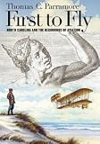 First to Fly: North Carolina and the Beginnings of Aviation