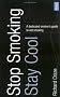 Stop Smoking, Stay Cool: A Dedicated Smoker's Guide to Not Smoking