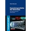 Expansionsgeschichte des Universums: Vom hei�en Urknall zum kalten Kosmos (Astrophysik aktuell)