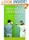 Married to an Opposite: Making Personality Differences Work for You (Psychology, Religion, and Spirituality)