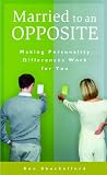 Married to an Opposite: Making Personality Differences Work for You (Psychology, Religion, and Spirituality)