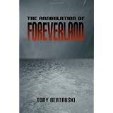 The Annihilation of Foreverland ~ Tony Bertauski