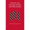 Patronate And Patronage in Early And Classical Islam (Islamic History and Civilization) (Islamic History and... by Monique Bernards and John Nawas
