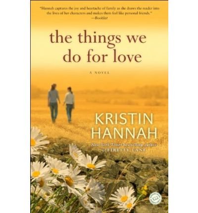 The Things We Do for Love [ The Things We Do for Love by Hannah, Kristin ( Author ) Paperback Feb- 2010 ] Paperback Feb- 16- 2010