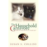 The Household Carnivore: How to Feed Your Cat A Raw Diet
