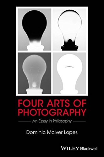 Four Arts of Photography: An Essay in Philosophy (New Directions in Aesthetics)