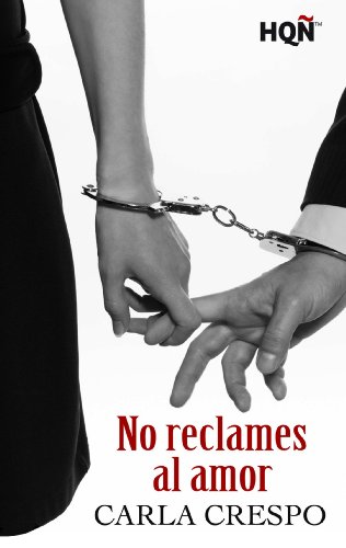No reclames al amor (HQÑ) (Spanish Edition)