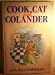 Cook, Cat and Colander