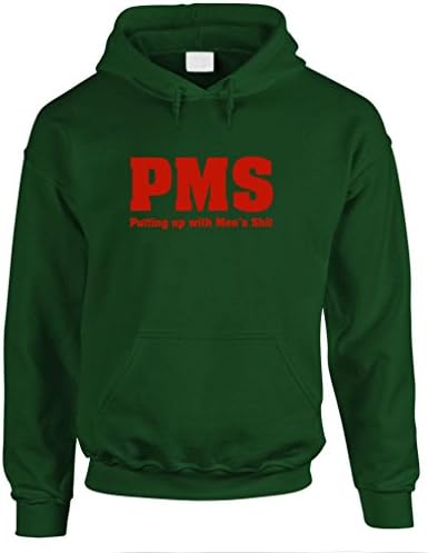 PMS PUTTING UP WITH !!!! - funny unisex Pullover Hoodie, 2XL, Forest