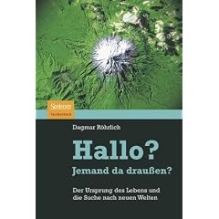 Hallo? Jemand da drau�en?: Der Ursprung des Lebens und die Suche nach neuen Welten