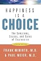 Happiness Is a Choice: The Symptoms, Causes, and Cures of Depression