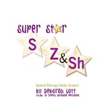 Super Star S, Z, & Sh; Speech Therapy Made Simple ~ Deborah Lott