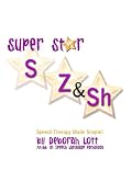 Super Star S, Z, & Sh; Speech Therapy Made Simple