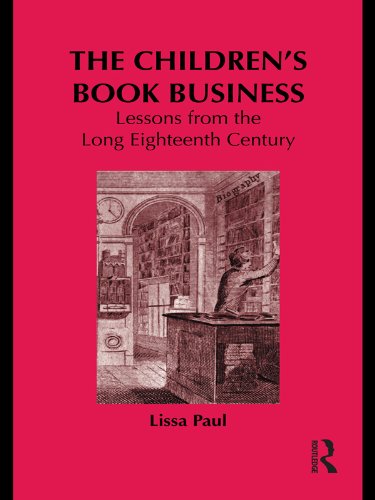 The Children's Book Business: Lessons from the Long Eighteenth Century (Children's Literature and Culture)