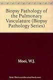 Biopsy pathology of the pulmonary vasculature