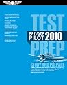 Private Pilot Test Prep 2010: Study and Prepare for the Recreational and Private Airplane, Helicopter, Gyroplane, Glider, Balloon, Airship, Powered Parachute, ... FAA Knowledge Exams (Test Prep series)