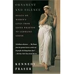 Ornament and Silence: Essays on Women's Lives From Edith Wharton to Germaine Greer book cover